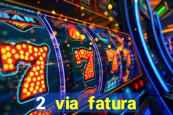 2 via fatura bradescard visa